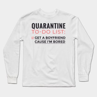 Quarantine To Do List Long Sleeve T-Shirt